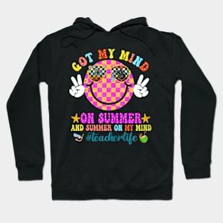 Groovy Happy Face Summer Vibes Got My Mind On Summer Teacher Hoodie